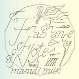 mama!milk - Fragrance of Notes