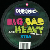 Various - Big Bad And Heavy Part 3 Xtra