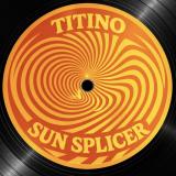 TITINO - SUN SPLICER EP