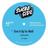 Suckaside / Lroy - Give It Up For Meth