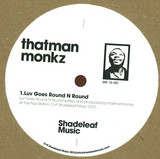That Man Monkz  Feat D'nae - Burnin' Up / Luv Goes Round N Round