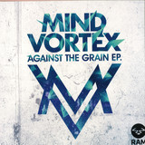 Mind Vortex - Against The Grain E.p. 2x12