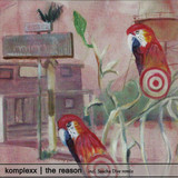 Komplexx - The Reason