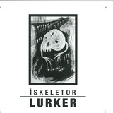 Iskeletor - Lurker Ep Feat. Gantz