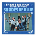 Shades Of Blue - Treats Me Right / New Spark Of Life