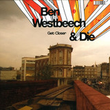 Ben Westbeech & Die - Get Closer