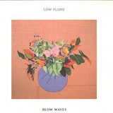Low Flung - Blow Waves