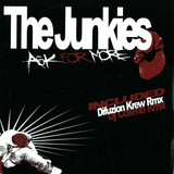The Junkies - Ask For More