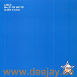 Catch - Walk On Water