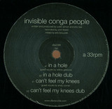 Invisible Conga People - In A Hole / Can't Feel My Knee's