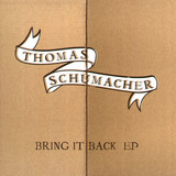 Thomas Schumacher - Bring It Back