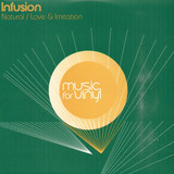 Infusion - Natural / Love & Imitation