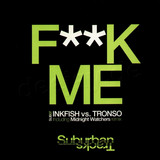 Inkfish Vs. Tronso - F**k Me