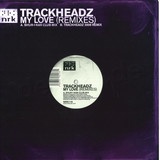 Trackheadz - My Love *remix*