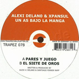 Alexi Delano & Xpansul - Un As Bajo La Manga