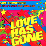 Dave Armstrong & Redroche - Love Has Gone