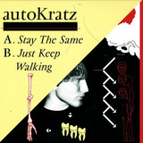 Autokratz - Stay The Same/just Keep Walk