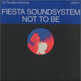 Fiesta Soundsystem - Not To Be