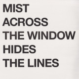 Various - Mist Across the Window Hides The Lines LP