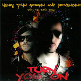 Henry John Morgan And Provenzano - Turn You On