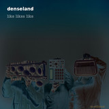 Denseland - Like Likes Like