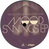 Miguel Migs & Shades Of Gray - Mood Swings Ep