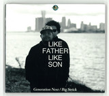 Generation Next / Big Strick - Like Father Like Son (album)