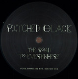 Pitched Black - The Road To Everywhere