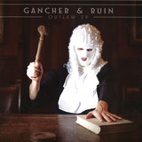 Gancher & Ruin - Outlaw EP