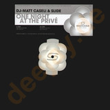 Matt Caseli & Slide - One Night At The Prive