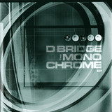 D Bridge - The Monochrome Ep 2x12"