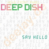 Deep Dish - Say Hello 2x12" 2