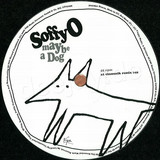 Soffy O - Maybe A Dog