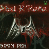 Abel K' Kana - Boom Dem
