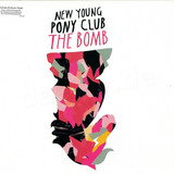 New Young Pony Club - The Bomb