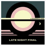 Late Night Final - A Wonderful Hope