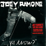Joey Ramone - Ya Know