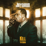 JAYSAUN - Kill Ya Boss