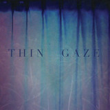 Thin Gaze - Thin Gaze