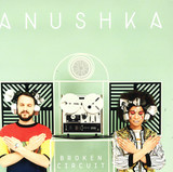 Anushka - Broken Circuit (2lp/180g)