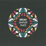 Break - Simpler Times