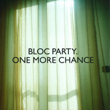 Bloc Party - One More Chance