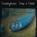 Dubbyman - Deep Is Dead 2x12"