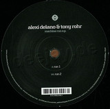 Alexi Delano & Tony Rohr - Machine Run Ep