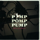 Pimp Pomp Pump - Pimp's Love Remixes