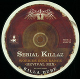 Serial Killaz - Worries In The Dance Remix