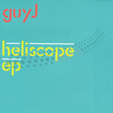 Guy J - Heliscope Ep