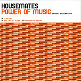 Housemates - Power Of Music