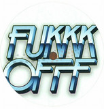 Fukkk Offf - Fukkk Offf