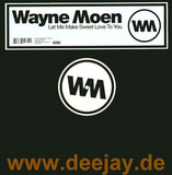 Wayne Moen - Let Me Make Sweet Love To You